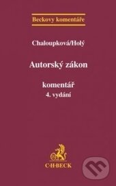 Kniha: Autorský zákon (Helena Chaloupková a Petr Holý). C. H. Beck, 2012
