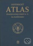 Levně Historický atlas evanjelickej cirkvi A. V. na Slovensku - kniha z kategorie Kresťanstvo