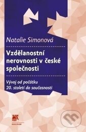 Levně Vzdělanostní nerovnosti v české společnosti - Natalie Simonová - kniha z kategorie Sociológia