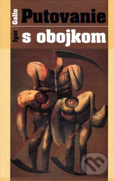 Levně Putovanie s obojkom - Igor Gallo - kniha z kategorie Beletria