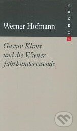 Levně Gustav Klimt und die Wiener Jahrhundertwende - Werner Hofmann - kniha z kategorie Maliarstvo a sochárstvo