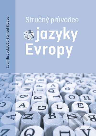 Levně Stručný průvodce jazyky Evropy - Ľudmila Lacková, Samuel Bidaud - kniha z kategorie Učebnice a slovníky