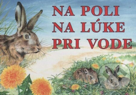 Kniha: Na poli na lúke pri vode (Ján Benčík). Tranoscius, 2003