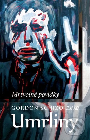 Levně Umrliny (Mrtvolné povídky) - Gordon Schizo - kniha z kategorie Spoločenská beletria