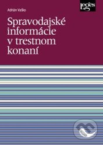 Kniha: Spravodajské informácie v trestnom konaní (Adrián Vaško)