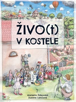 Levně Živo(t) v kostele - Markéta Žižkovská, Zuzana Lančová - kniha z kategorie Kresťanstvo