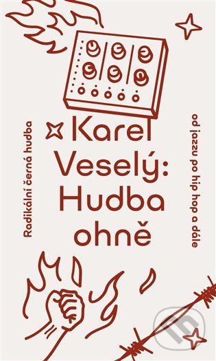 Levně Hudba ohně (Radikální černá hudba od jazzu po hip hop a dále) - kniha z kategorie Hudba