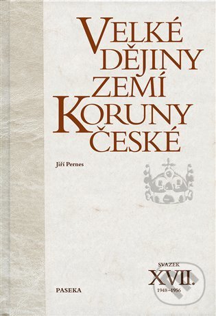 Velké dějiny zemí Koruny české: po roce 1945 I. XVII - Jiří Pernes, Paseka, 2022