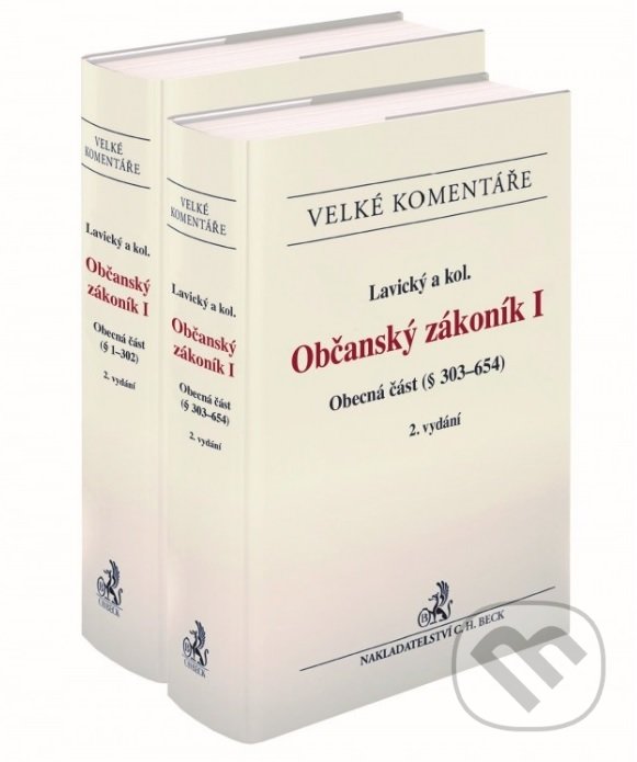 Občanský zákoník I. Obecná část (§ 1-654). Komentář (2 svazky). 2. vydání - Petr Lavický, C. H. Beck, 2022