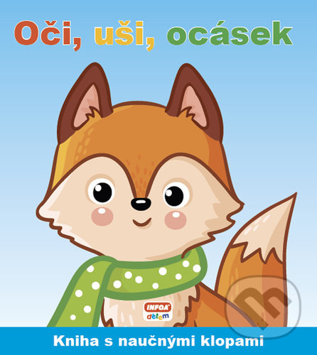 Levně Oči, uši, ocásek (Kniha s naučnými klopami) - kniha z kategorie Naučné knihy