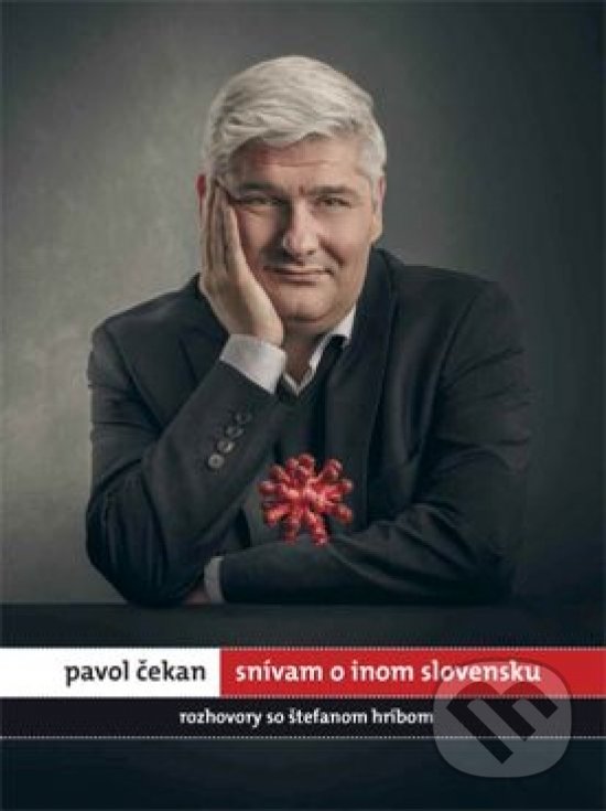 Levně Pavol Čekan: Snívam o inom Slovensku (Rozhovory so Štefanom Hríbom) - kniha z kategorie Eseje, úvahy a glosy