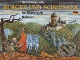 Levně Geheimnisvolle Burgen und Schlösser im Königreich Böhmen - kniha z kategorie Naučné knihy