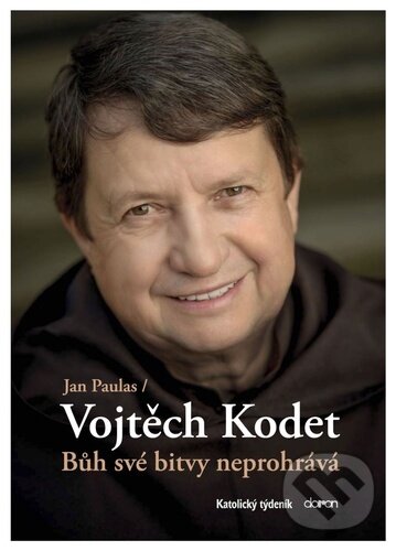 Kniha: Bůh své bitvy neprohrává (Jan Paulas a Vojtěch Kodet). Doron, 2021