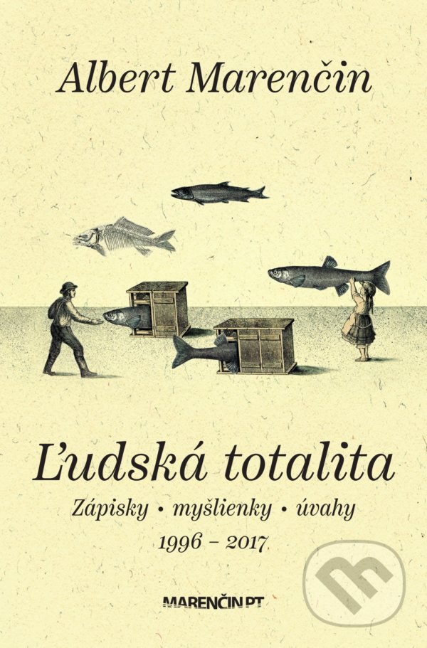 Levně Ľudská totalita (Zápisky, myšlienky, úvahy) - Albert Marenčin - kniha z kategorie Umenie, dizajn a architektúra
