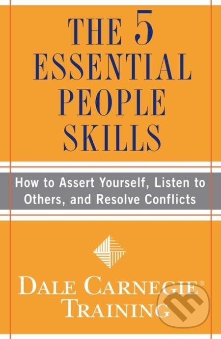 E-kniha: The 5 Essential People Skills (Dale Carnegie). Simon & Schuster, 2009