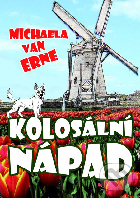 Kniha: Kolosální nápad (Michaela van Erne). XYZ, 2012