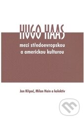 Levně Hugo Haas - mezi středoevropskou a americkou kulturou - kniha z kategorie Film