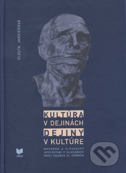 Levně Kultúra v dejinách (Dejiny v kultúre) - Vlasta Jaksicsová - kniha z kategorie Prednášky a prejavy