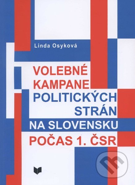 Levně Volebné kampane politických strán na Slovensku počas 1. ČSR - kniha z kategorie Politológia a politika