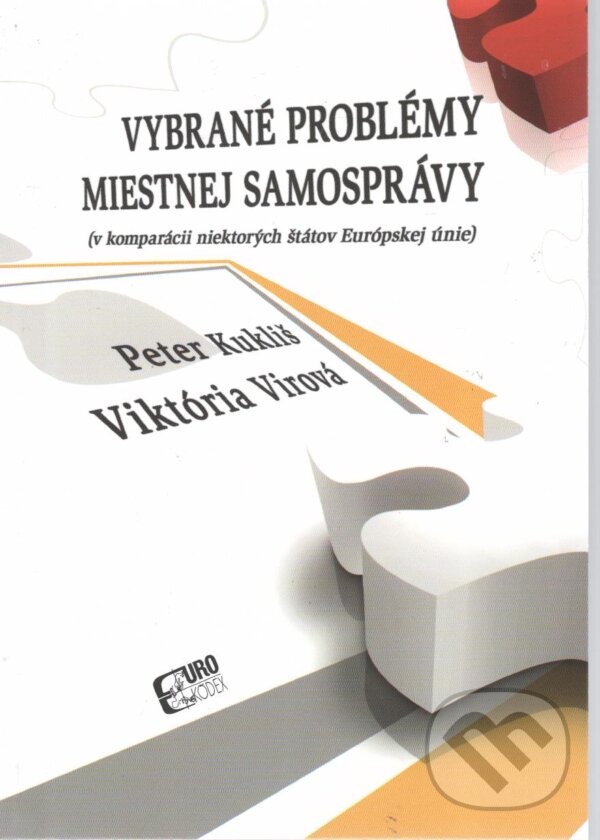 Levně Vybrané problémy miestnej samosprávy (V komparácii niektorých štátov EÚ) - kniha z kategorie Ekonómia
