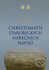 Kniha: Chréstomatie starořeckých nářečních nápisů (Antonín Bartoněk). Masarykova univerzita, 2011