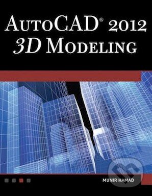 Levně AutoCAD 2012 3D Modeling - Munir Hamad - kniha z kategorie Multimédiá