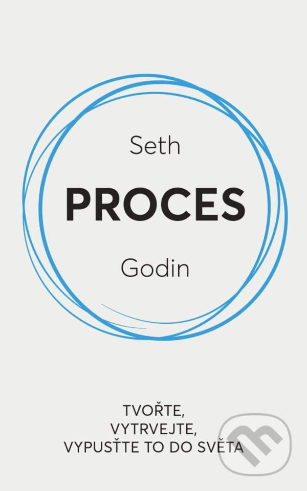 Levně Proces (Tvořte, vytrvejte, vypusťte to do světa) - Seth Godin - kniha z kategorie Motivácia a sebarozvoj