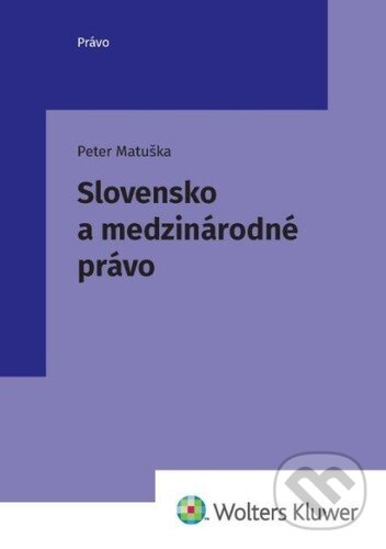 Kniha: Slovensko a medzinárodné právo (Peter Matuška)