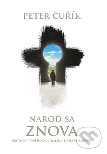 Levně Naroď sa znova (Pre tých, ktorí hľadajú zmysel a naplnenie života) - kniha z kategorie Náboženská literatúra