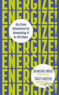 Energize! - Dr. Michael Breus, Stacey Griffith, Ebury, 2021