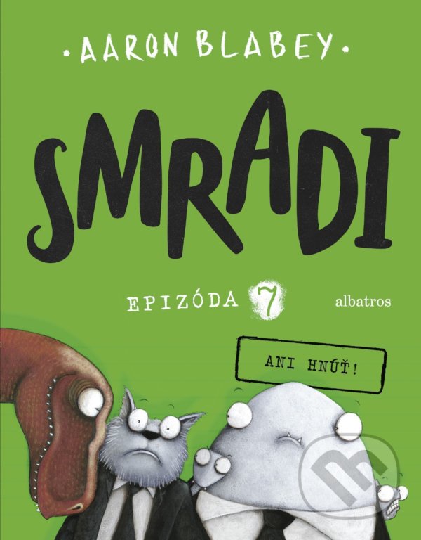 Levně Smradi: Epizóda 7 (Ani hnúť!) - Aaron Blabey - kniha z kategorie Komiksy