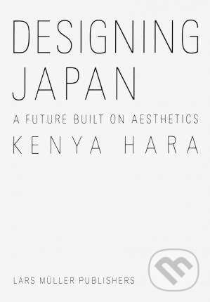 Levně Designing Japan - Kenya Hara - kniha z kategorie Design