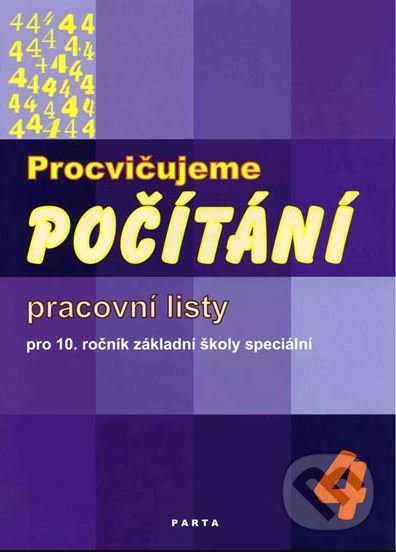Levně Procvičujeme počítání 4 (Pracovní listy pro 10. ročník ZŠ speciální) - kniha z kategorie 2. stupeň