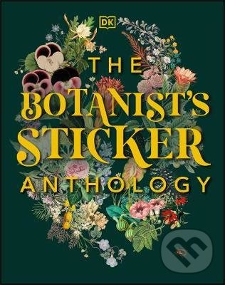 The Botanist&#039;s Sticker Anthology, Dorling Kindersley, 2020