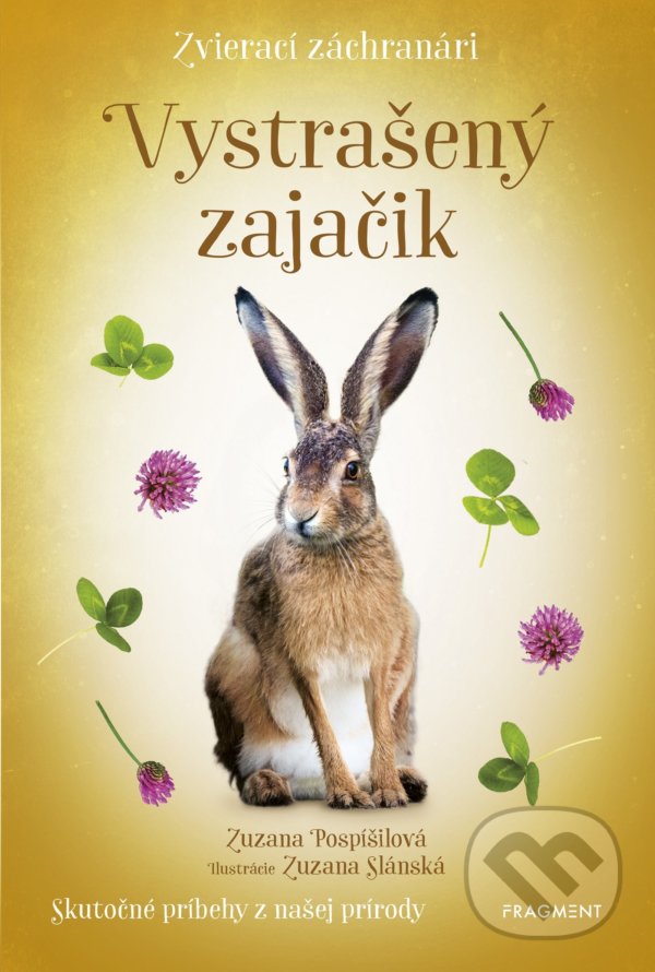 Kniha: Zvierací záchranári: Vystrašený zajačik (Zuzana Pospíšilová)
