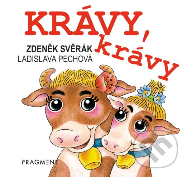 Levně Krávy, krávy - Zdeněk Svěrák, Ladislava Pechová (ilustrátor) - kniha z kategorie Beletria
