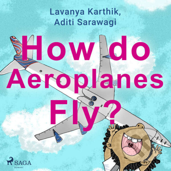 Audiokniha: How do Aeroplanes Fly? (EN) (Aditi Sarawagi a Lavanya Karthik). Saga Egmont, 2021