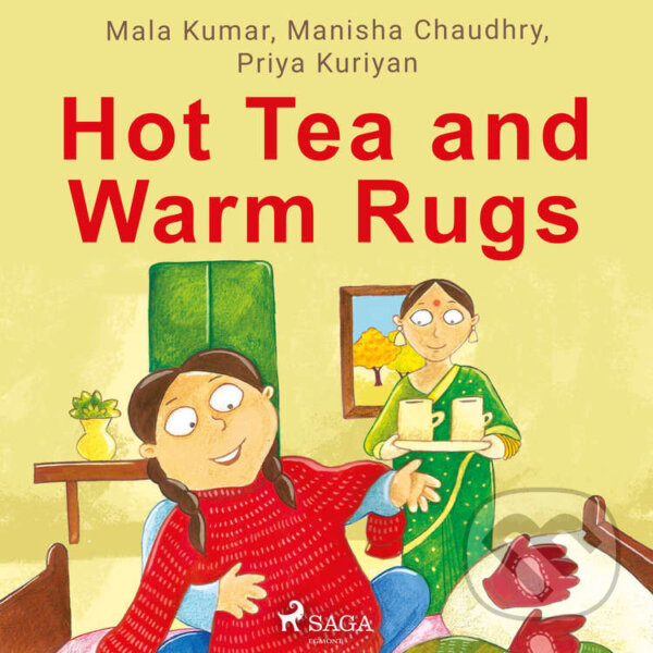 Audiokniha: Hot Tea and Warm Rugs (EN) (Mala Kumar, Manisha Chaudhry a Priya Kuriyan). Saga Egmont, 2021