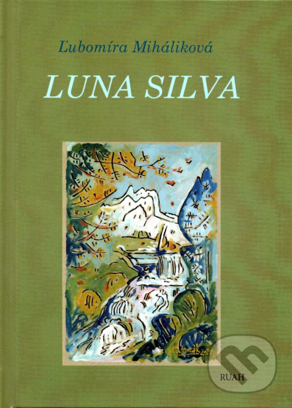 Levně Luna silva - Ľubomíra Miháliková, Jozef Vydrnák (Ilustrátor) - kniha z kategorie Poézia