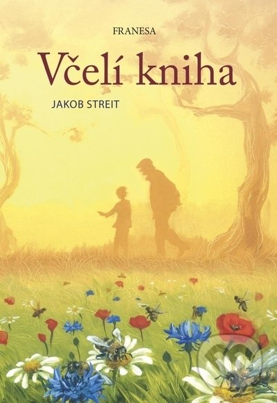 Levně Včelí kniha - Jakob Streit - kniha z kategorie Beletria
