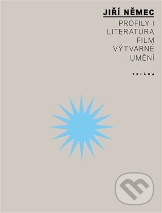 Profily I: Literatura, film, výtvarné umění - Jiří Němec, Triáda, 2024