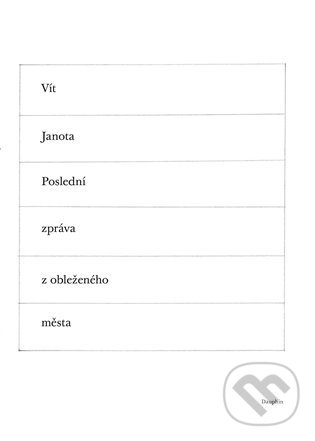 Levně Poslední zpráva z obleženého města - Vít Janota - kniha z kategorie Poézia