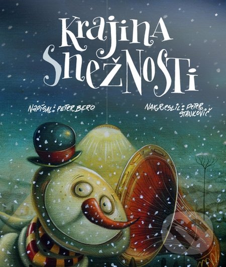 Krajina snežnosti - Peter Bero, Peter Stankovič (ilustrátor), LiberaTerra, 2021