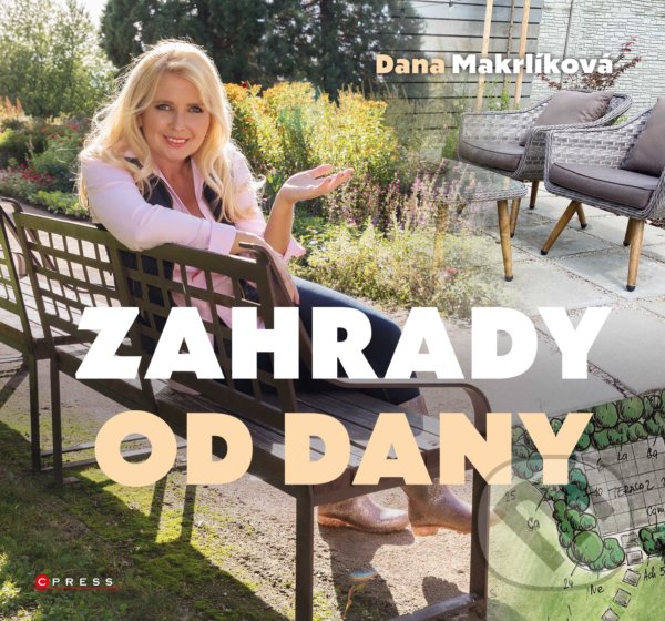 Zahrady od Dany - Dana Makrlíková, Dana Makrlíková (ilustrátor), CPRESS, 2022