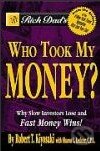 Who Took My Money? - Robert T. Kiyosaki, Business Plus, 2004