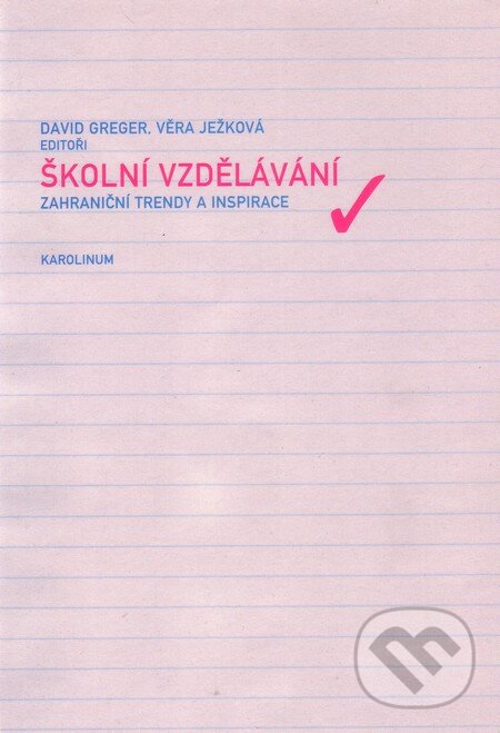 Levně Školní vzdělávání (Zahraniční trendy a inspirace) - David Greger, Věra Ježková - kniha z kategorie Pedagogika