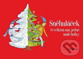 Levně Sněhuláček (O velkém snu jedné malé holky) - kniha z kategorie Rozprávky