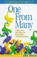 Kniha: One from Many (Dee W. Hock). Berrett-Koehler Publishers, 2005