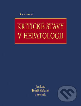 E-kniha: Kritické stavy v hepatologii (Jan Lata, Tomáš Vaňásek a kolektív). Grada, 2005