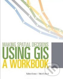 Kniha: Making Spatial Decisions Using GIS a Workbooks (Kathryn Keranen)